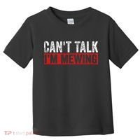 Can't Talk I'm Mewing Funny Quote Toddler T-Shirt thumb 0