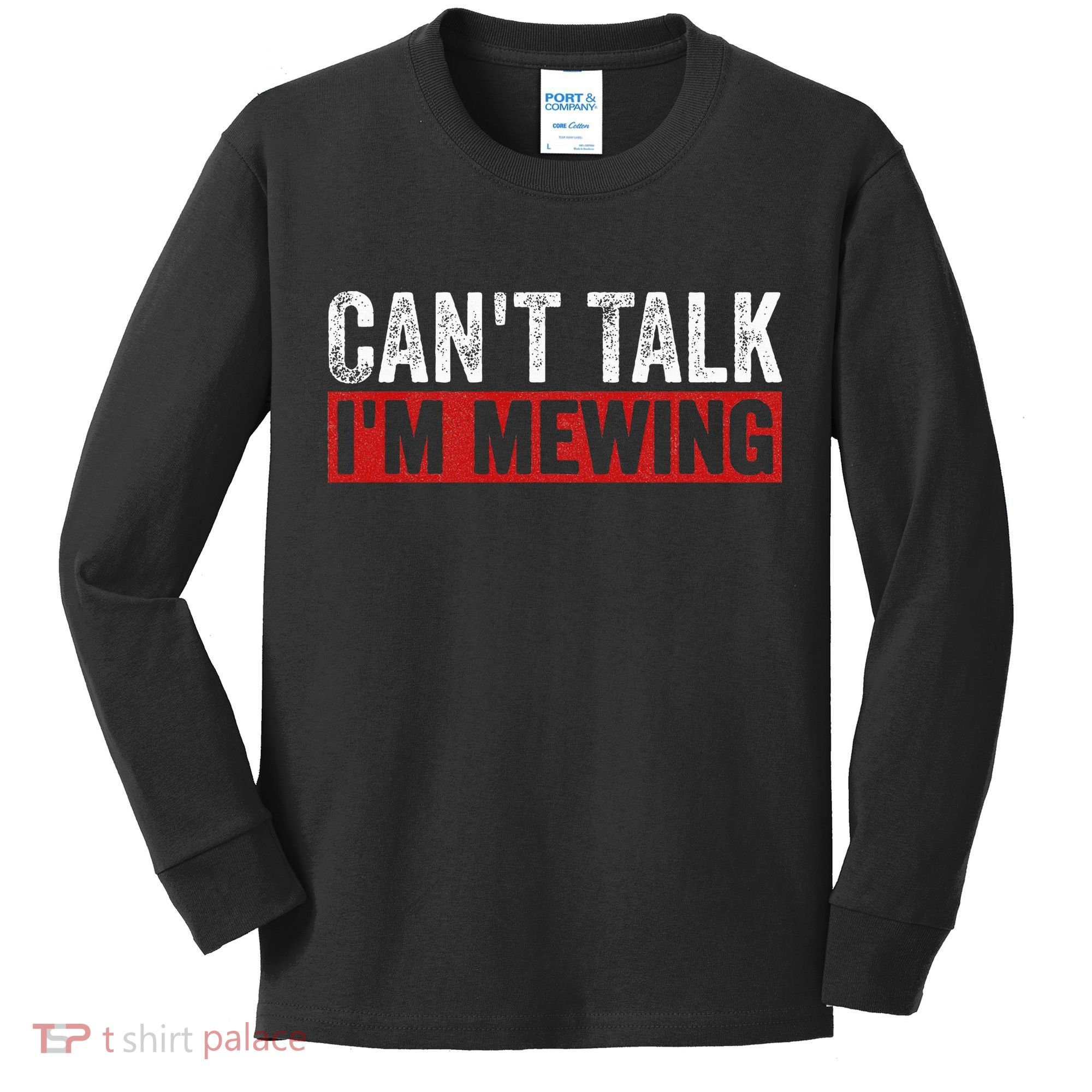 Can't Talk I'm Mewing Funny Quote Kids Long Sleeve Shirt