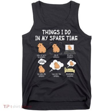 Capybara Things I Do In My Spare Time Funny Capybara Tank Top