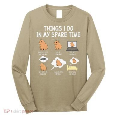 Capybara Things I Do In My Spare Time Funny Capybara Long Sleeve Shirt