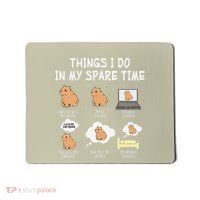 Capybara Things I Do In My Spare Time Funny Capybara Mousepad thumb 0