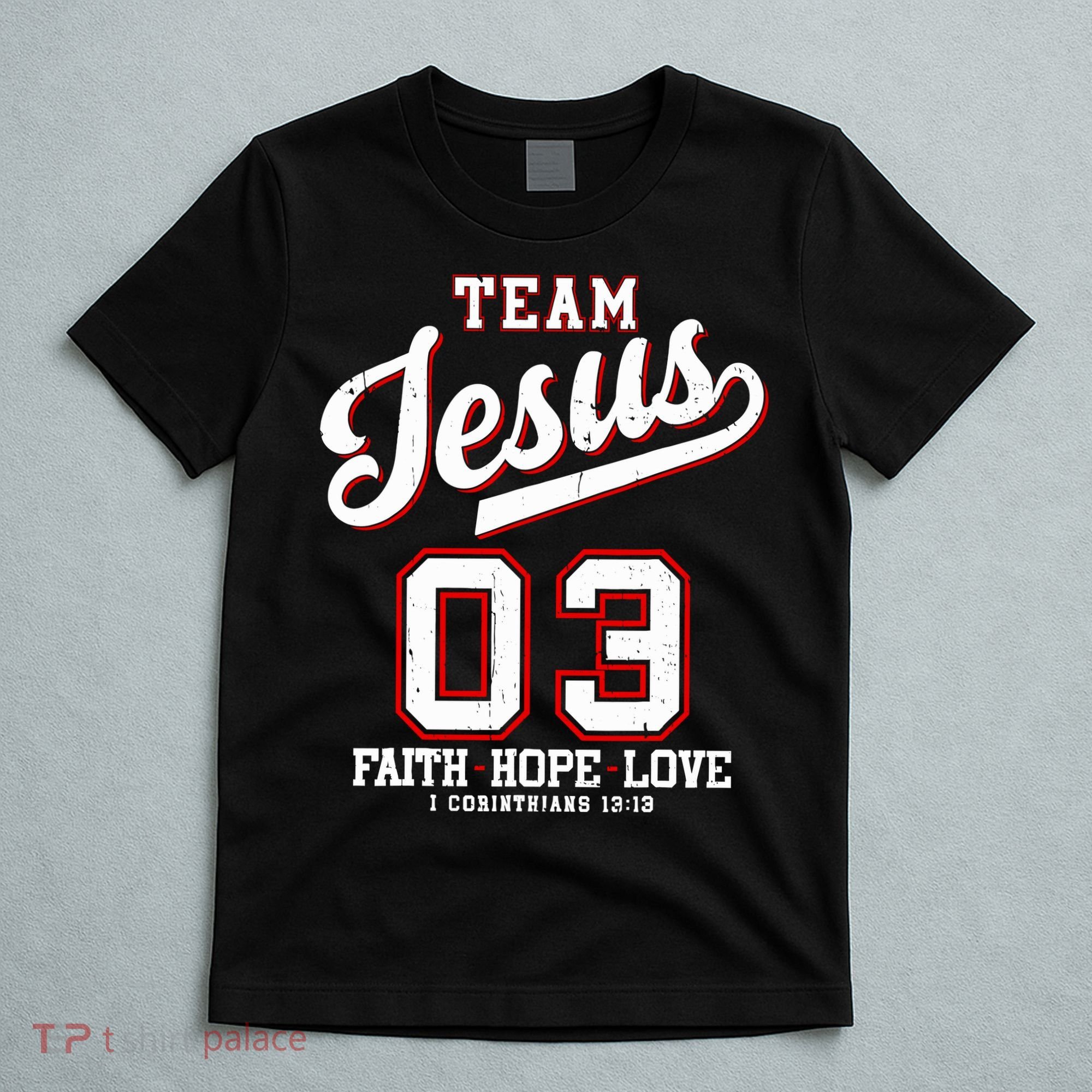 Christian Team Jesus 03 Faith Hope Love T-Shirt
