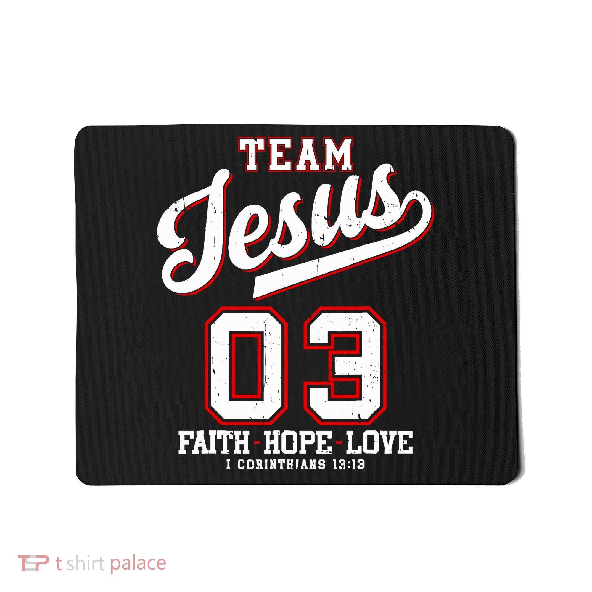 Christian Team Jesus 03 Faith Hope Love Mousepad