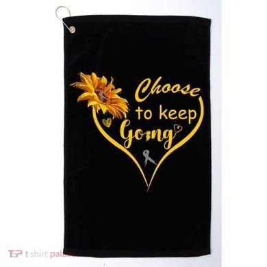 Choose To Keep Going Brain Cancer Awareness Golf Towel