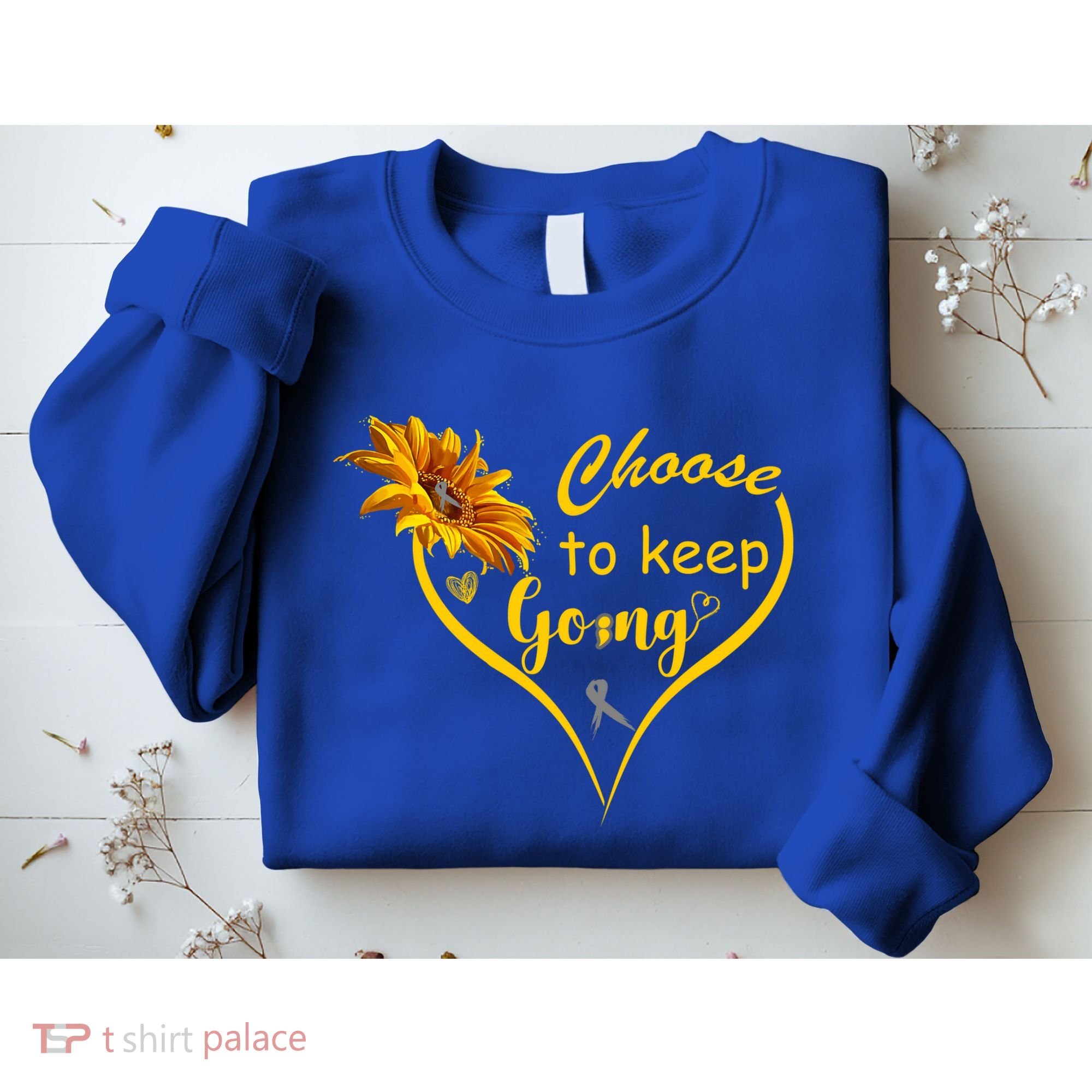 Choose To Keep Going Brain Cancer Awareness Sweatshirt