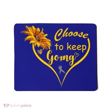Choose To Keep Going Brain Cancer Awareness Mousepad