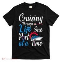 Cruising Through Life One Port At A Time Boating Cruise Trip T-Shirt thumb 0