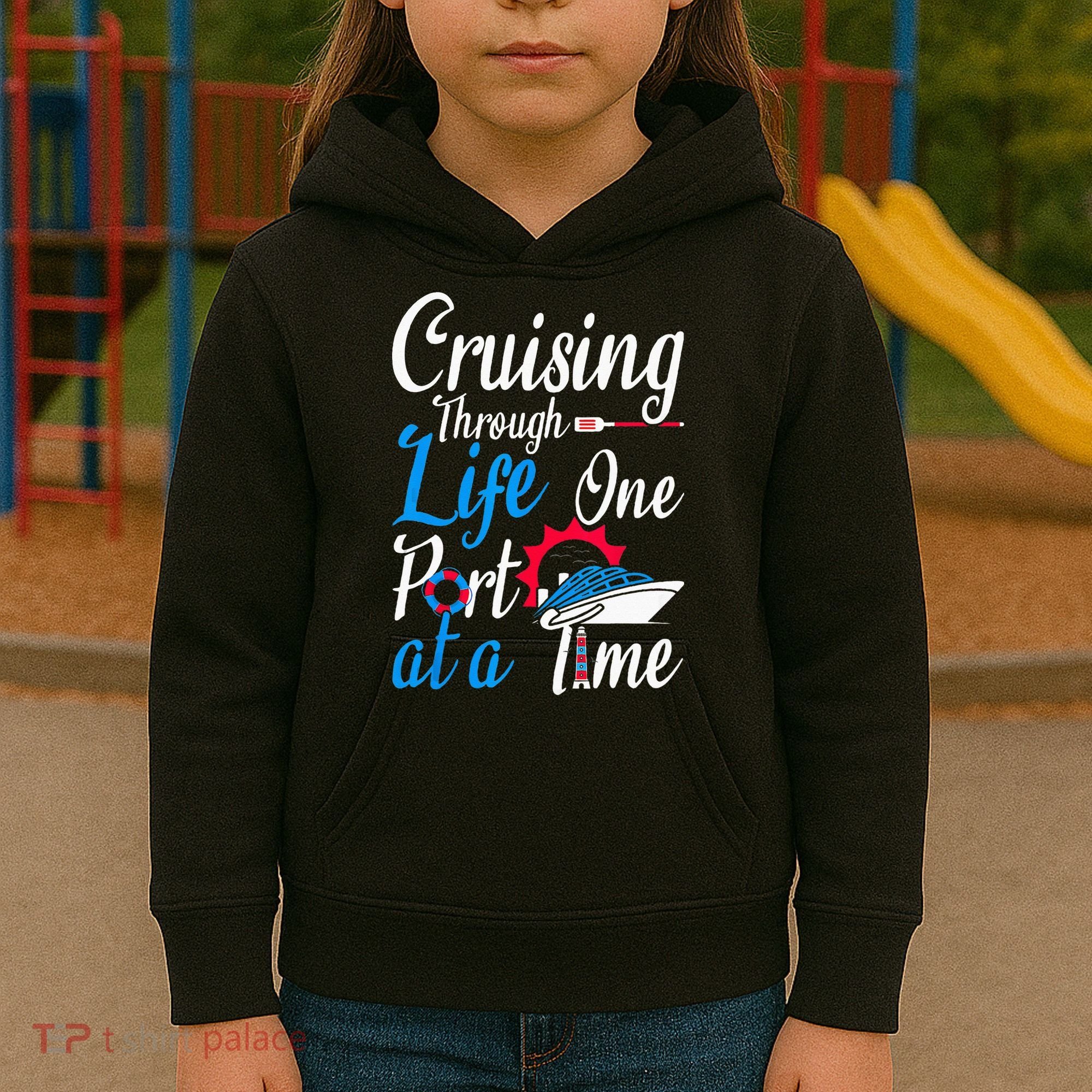 Cruising Through Life One Port At A Time Boating Cruise Trip Kids Hoodie