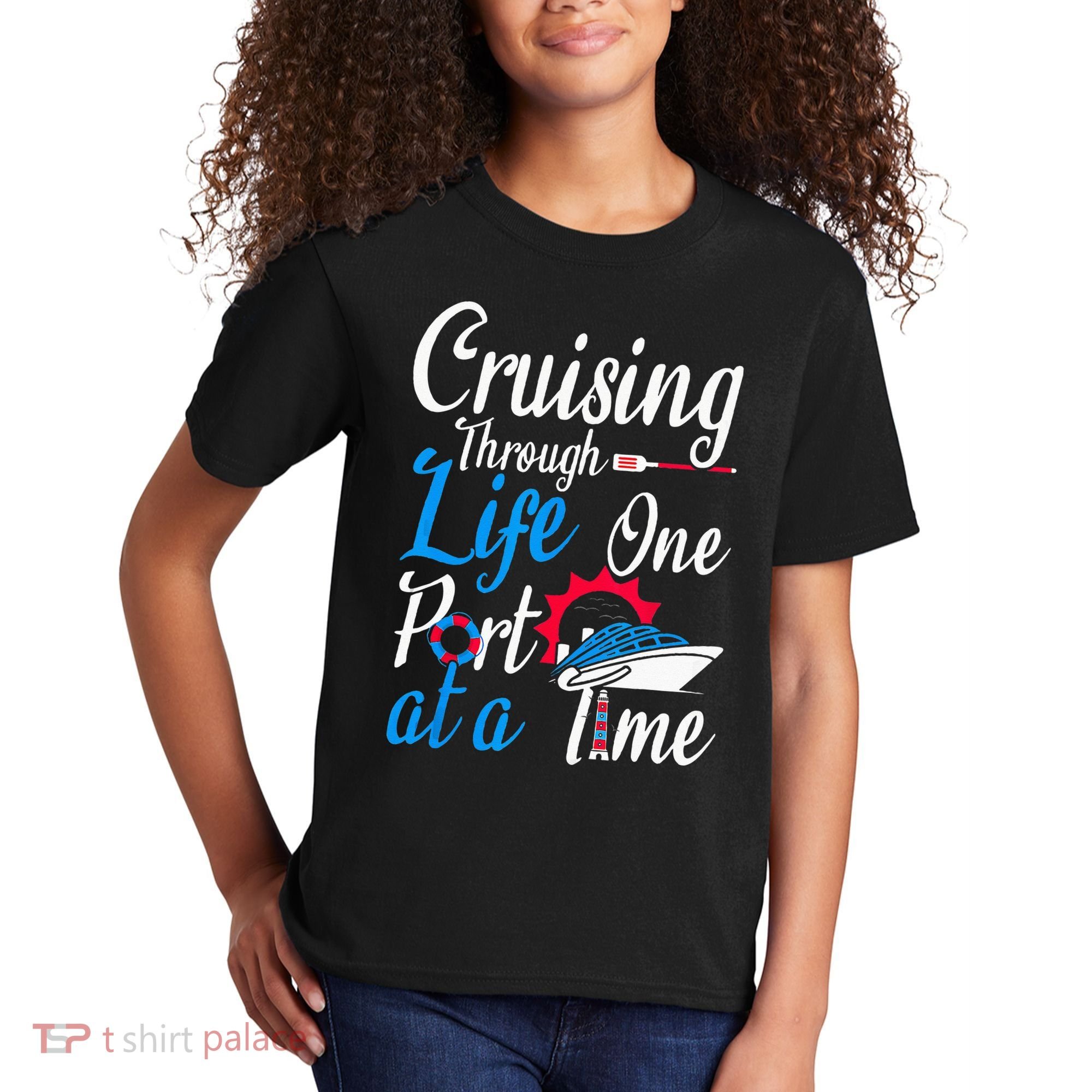Cruising Through Life One Port At A Time Boating Cruise Trip Kids T-Shirt