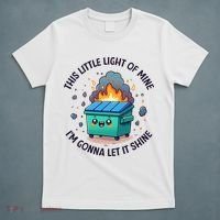 Cute This Little Light Of Mine Lil Dumpster Fire T-Shirt thumb 5