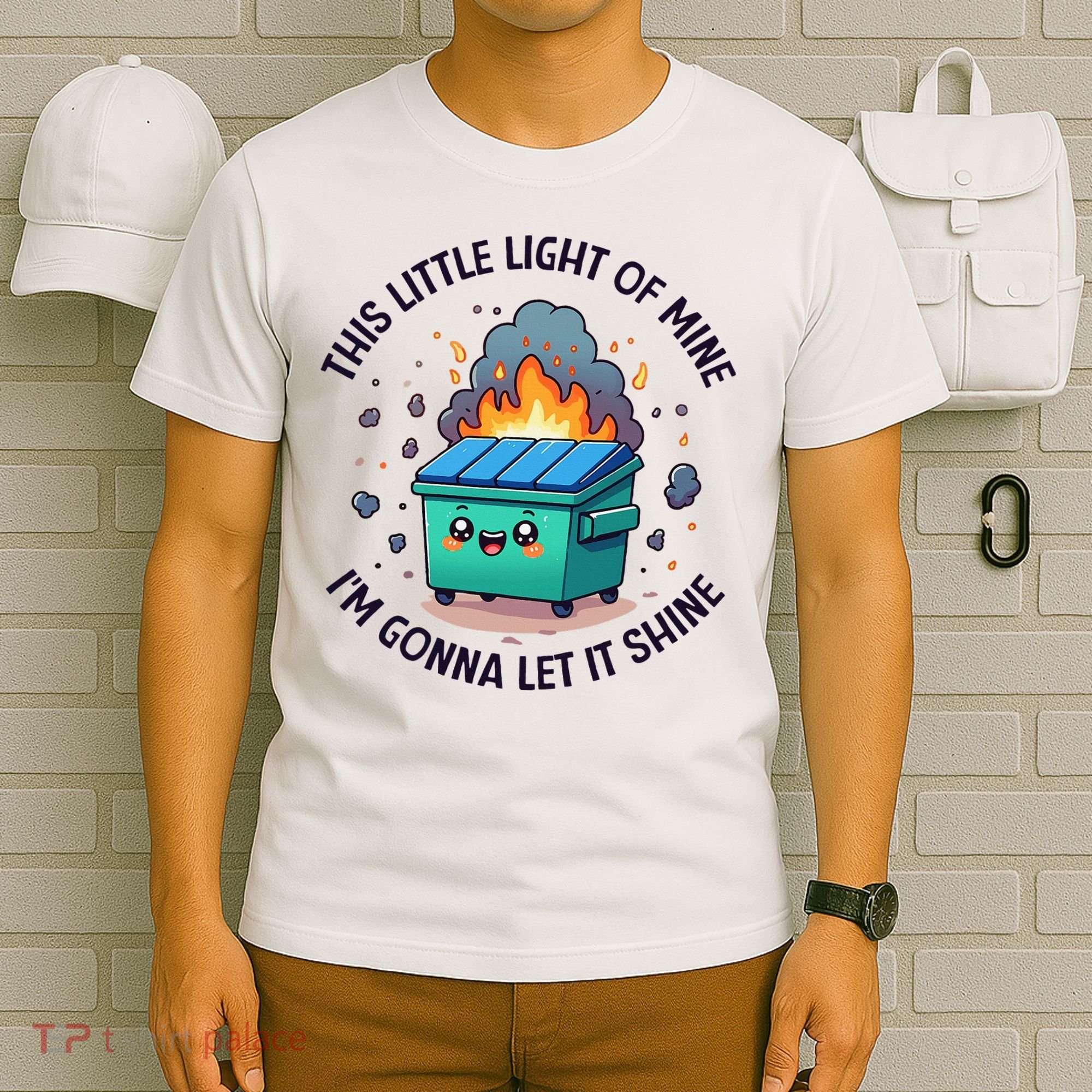 Cute This Little Light Of Mine Lil Dumpster Fire T-Shirt