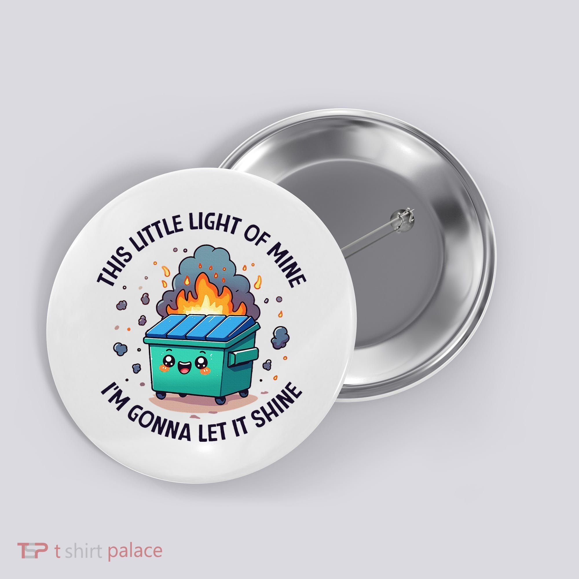 Cute This Little Light Of Mine Lil Dumpster Fire Button