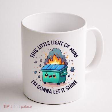 Cute This Little Light Of Mine Lil Dumpster Fire Coffee Mug back