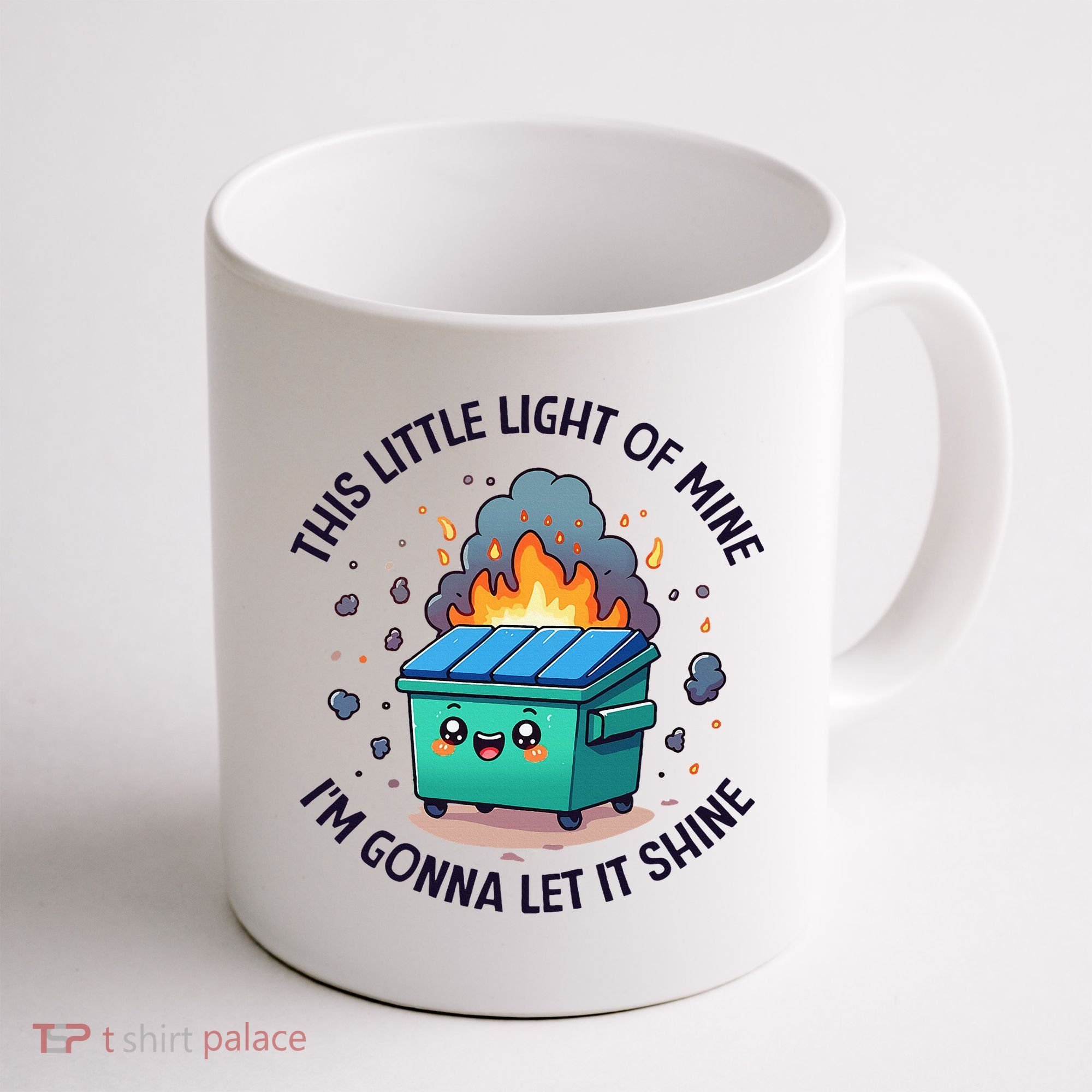 Cute This Little Light Of Mine Lil Dumpster Fire Coffee Mug