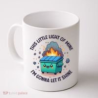 Cute This Little Light Of Mine Lil Dumpster Fire Coffee Mug thumb 0