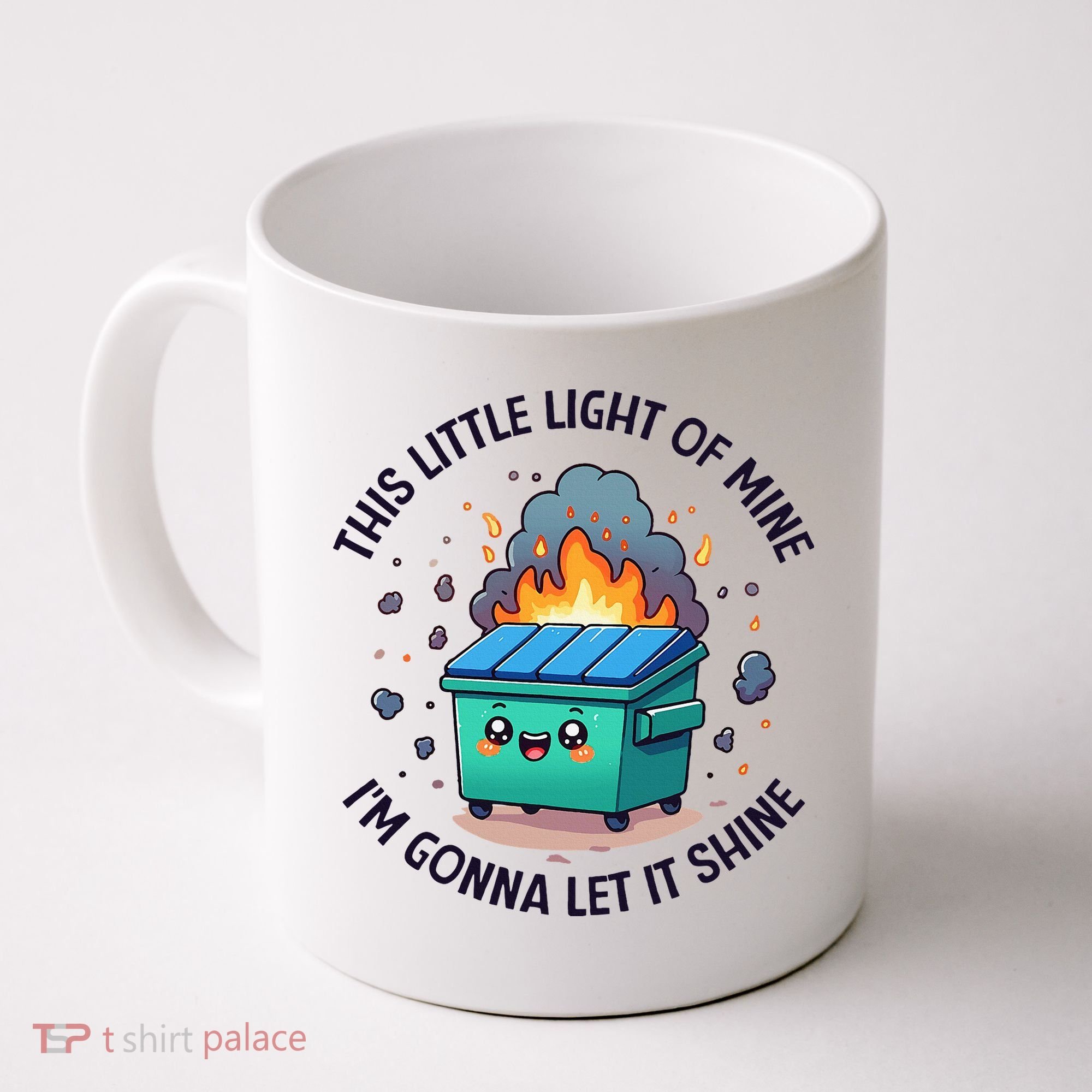 Cute This Little Light Of Mine Lil Dumpster Fire Coffee Mug