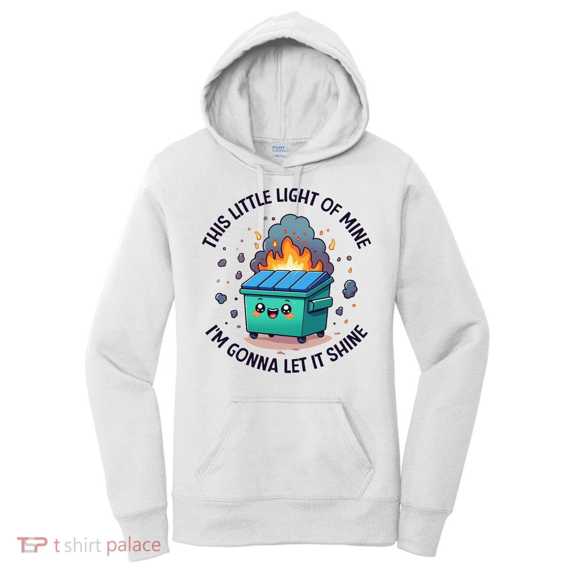 Cute This Little Light Of Mine Lil Dumpster Fire Women's Hoodie