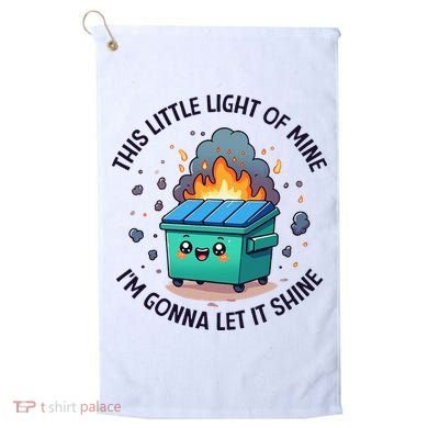 Cute This Little Light Of Mine Lil Dumpster Fire Golf Towel