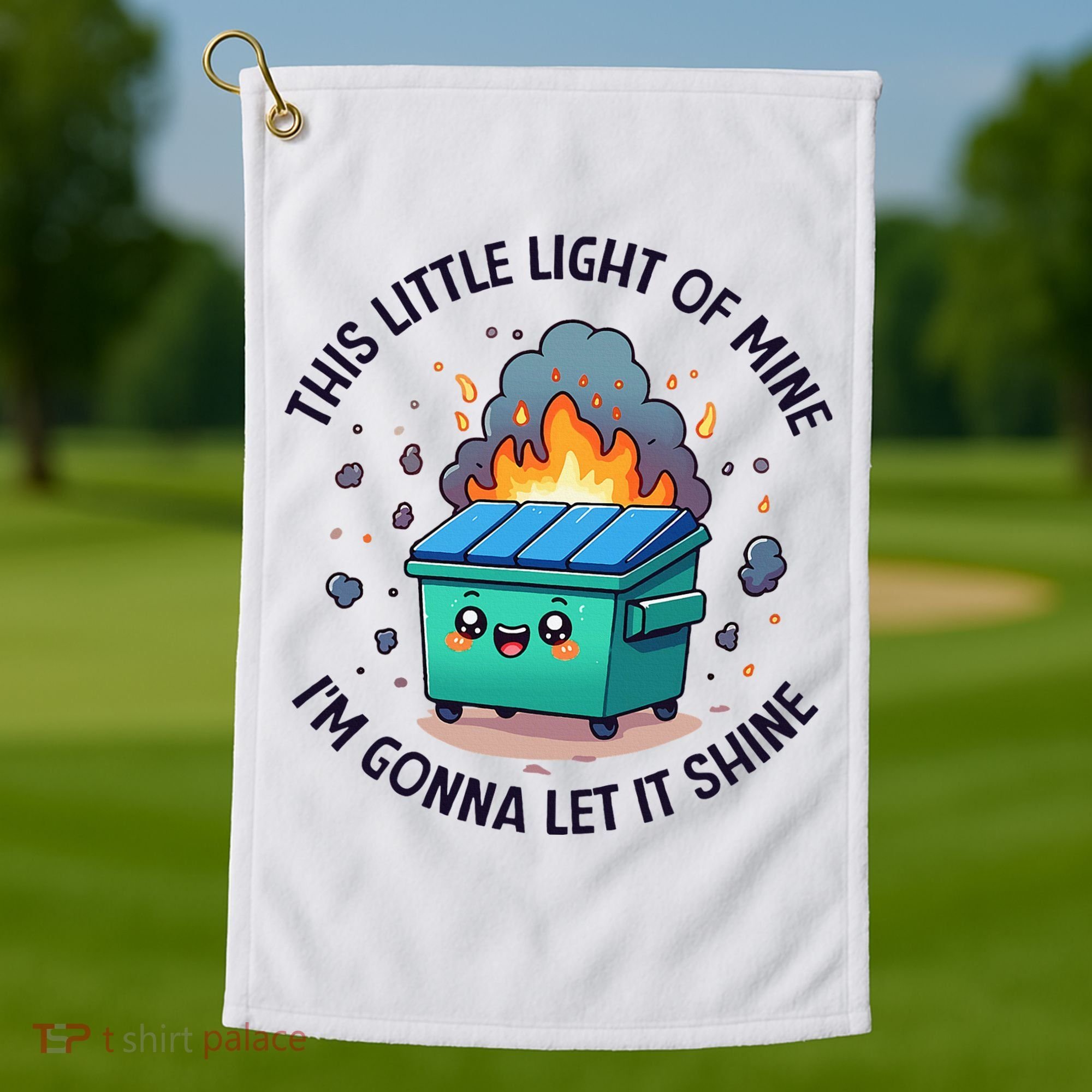 Cute This Little Light Of Mine Lil Dumpster Fire Golf Towel