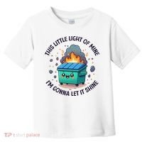 Cute This Little Light Of Mine Lil Dumpster Fire Toddler T-Shirt thumb 0