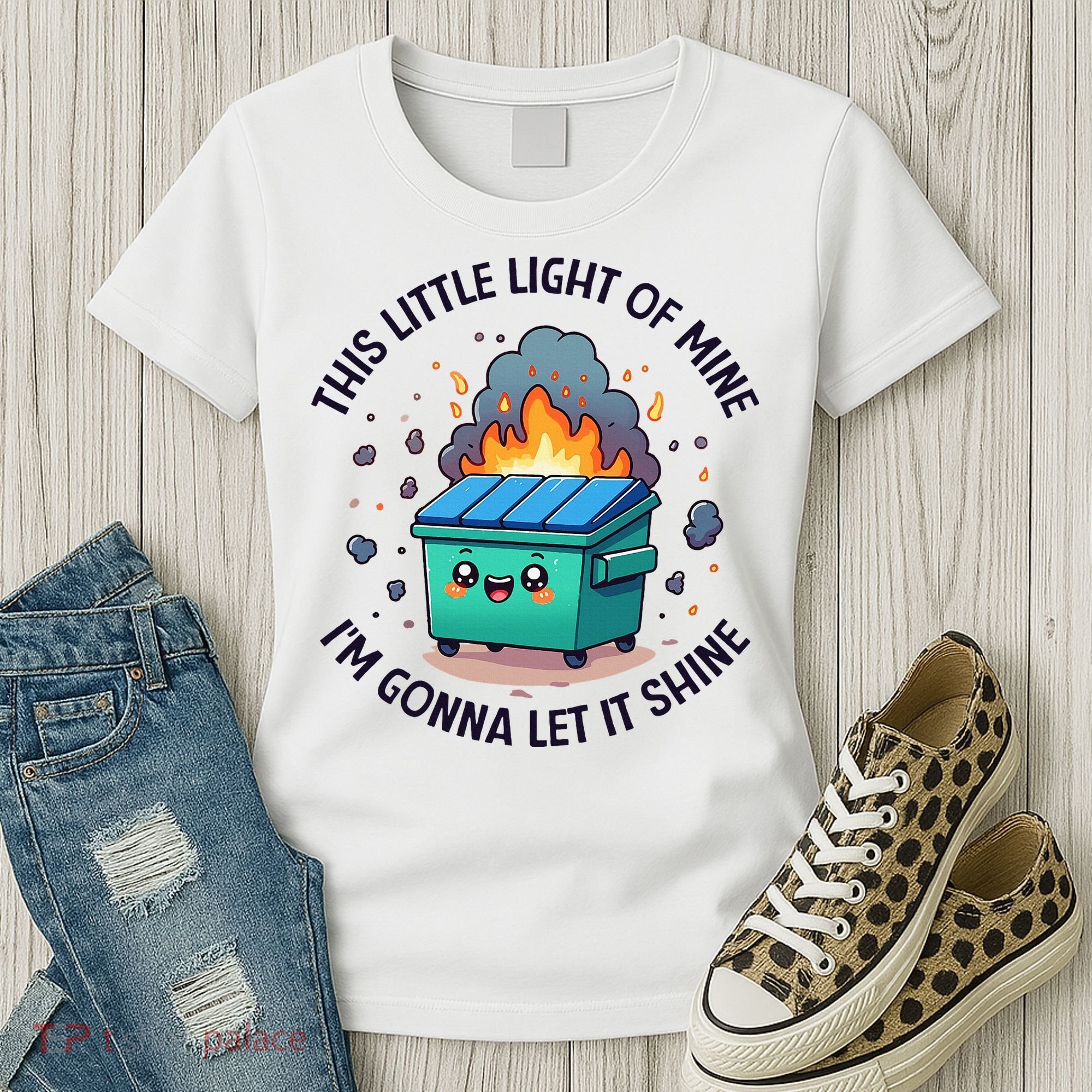 Cute This Little Light Of Mine Lil Dumpster Fire Women's T-Shirt