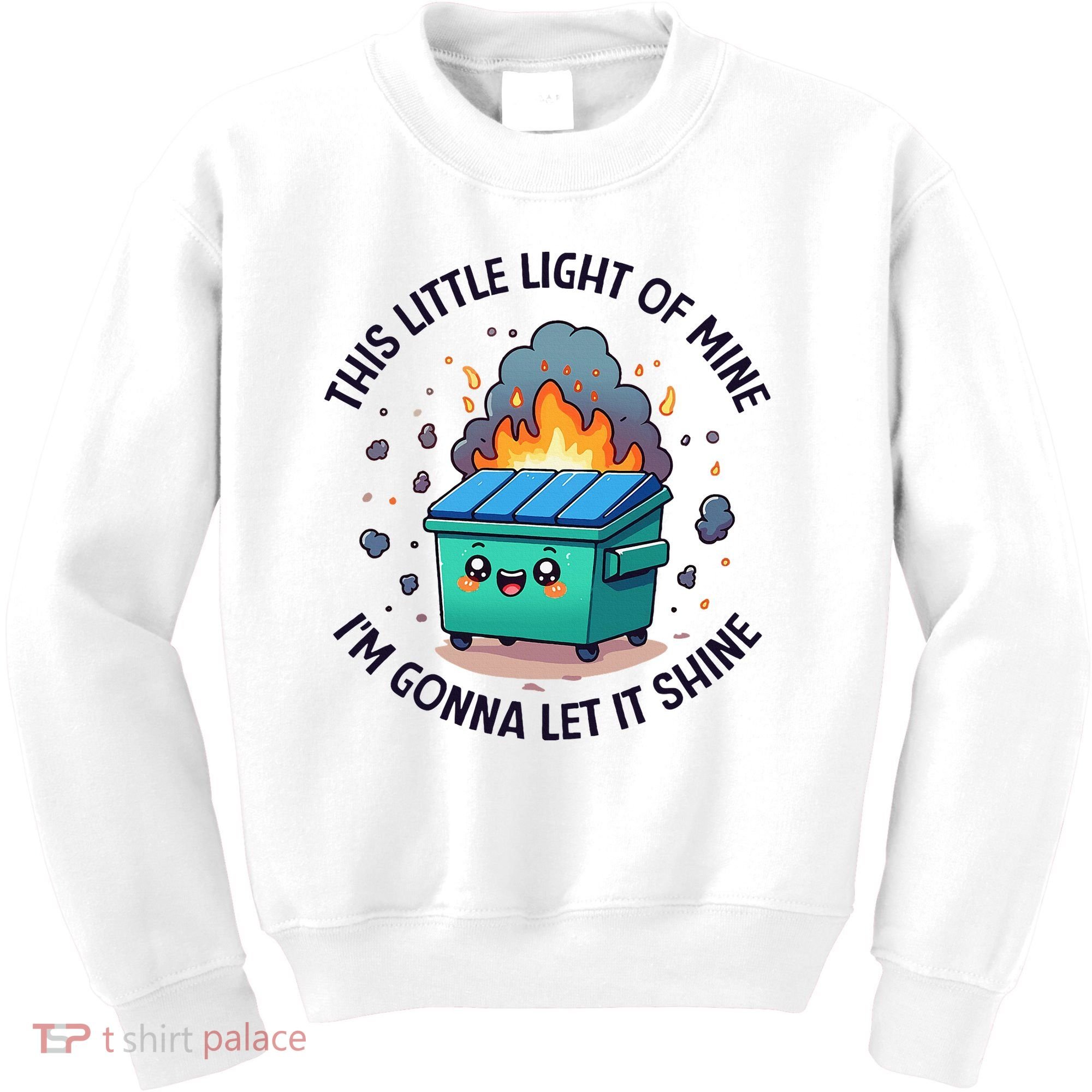 Cute This Little Light Of Mine Lil Dumpster Fire Kids Sweatshirt