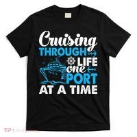 Cruising Through Life One Port at a Time Funny Cruise T-Shirt thumb 0