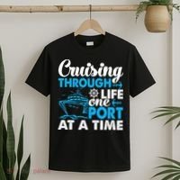 Cruising Through Life One Port at a Time Funny Cruise T-Shirt thumb 2