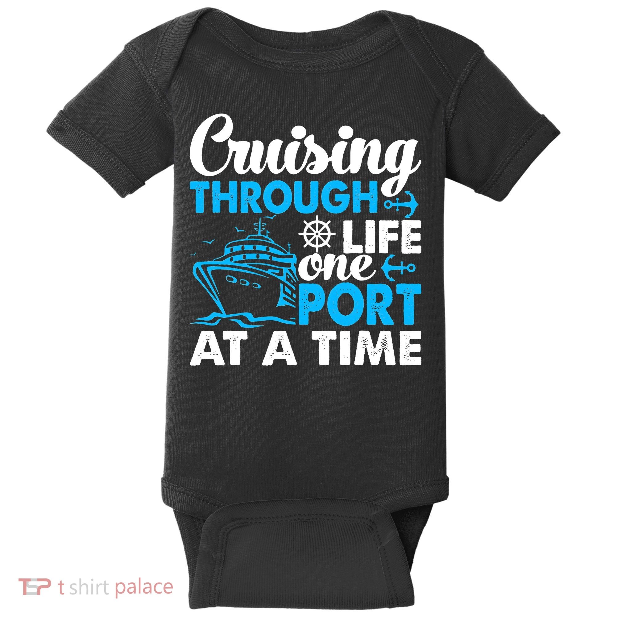Cruising Through Life One Port at a Time Funny Cruise Baby Bodysuit
