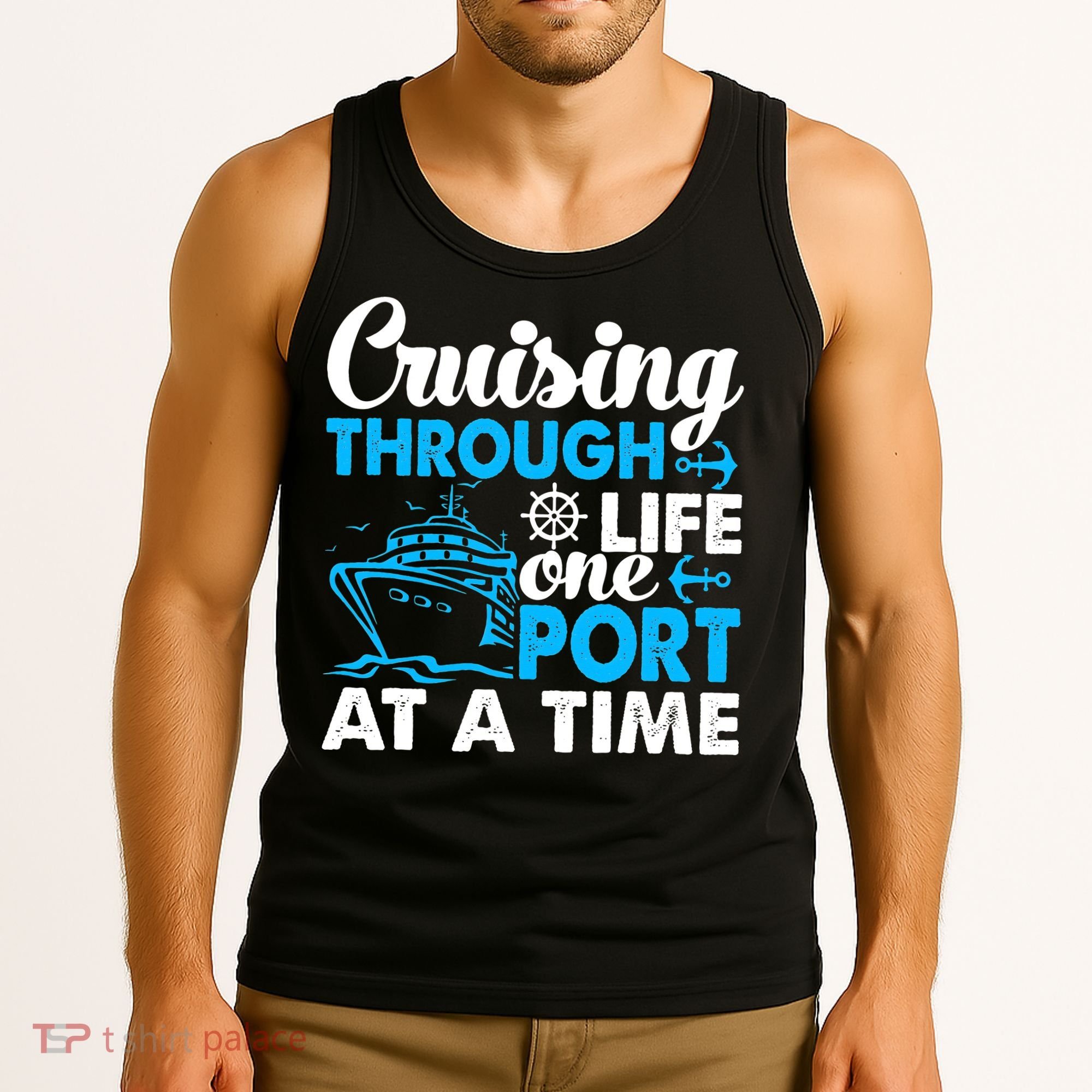 Cruising Through Life One Port at a Time Funny Cruise Tank Top