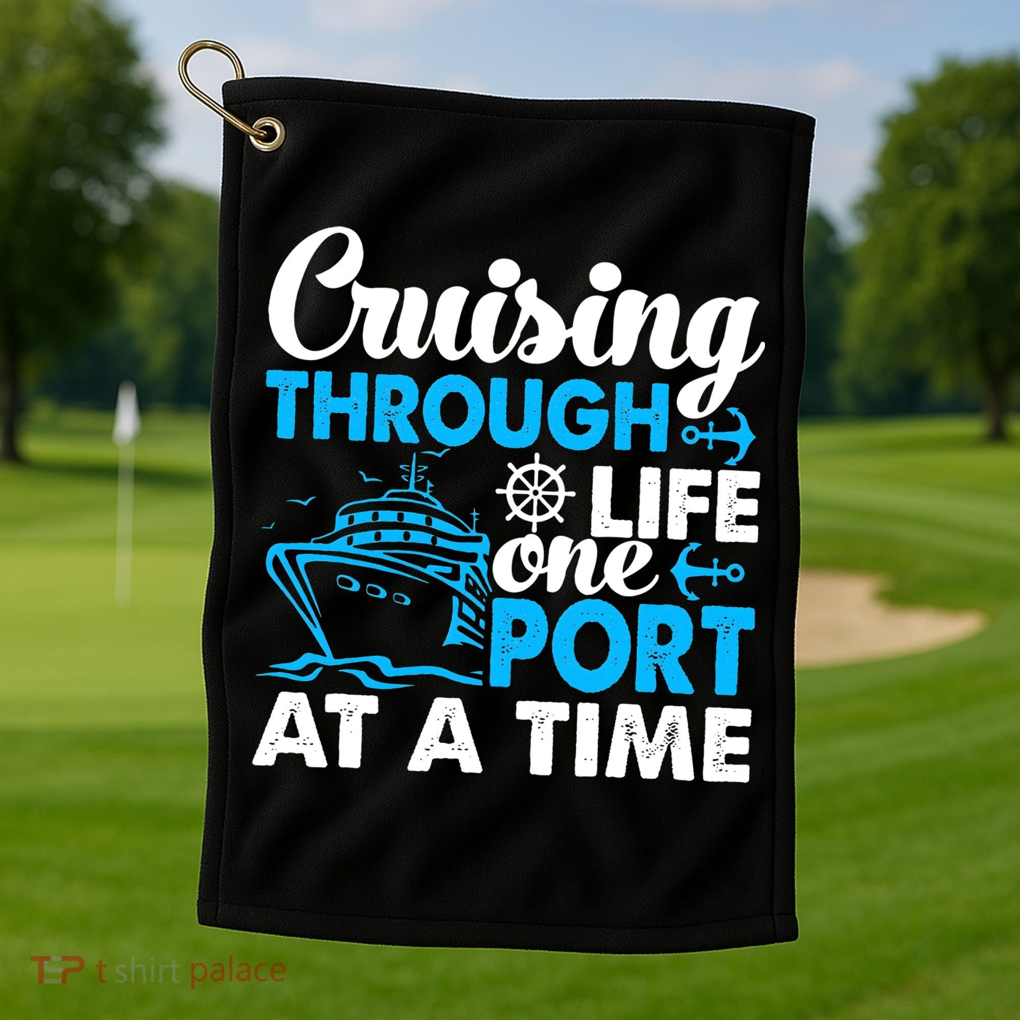 Cruising Through Life One Port at a Time Funny Cruise Golf Towel