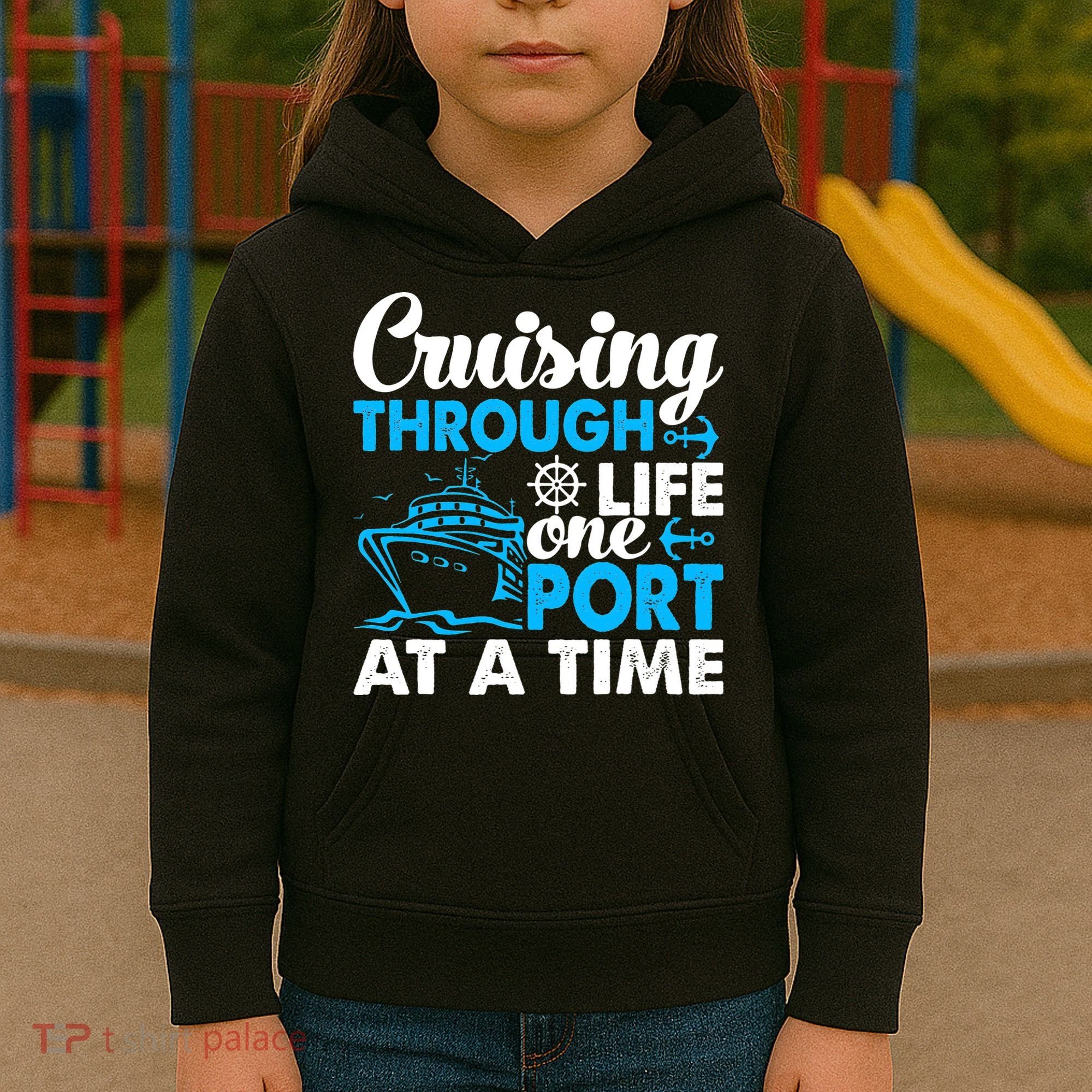 Cruising Through Life One Port at a Time Funny Cruise Kids Hoodie