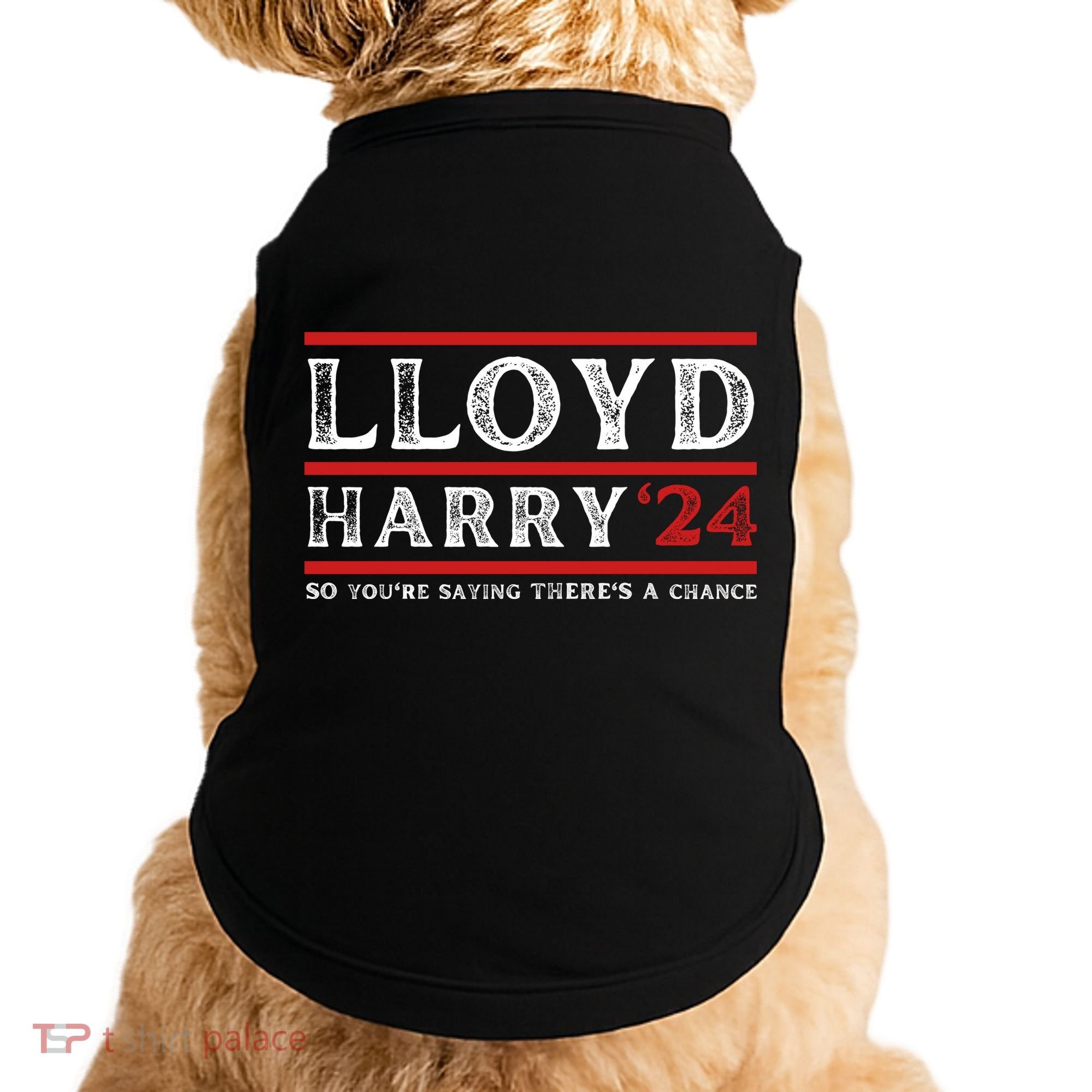 Comedy Tee Lloyd Harry 24 So Youre Saying Theres A Chancc Doggie Tank