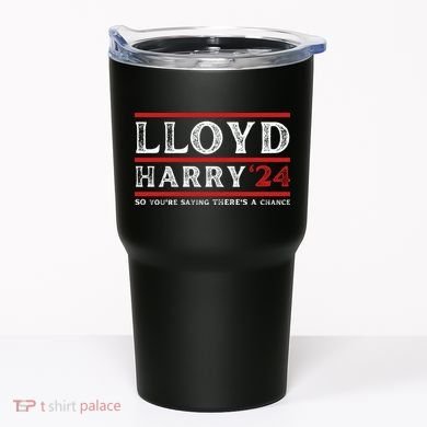 Comedy Tee Lloyd Harry 24 So Youre Saying Theres A Chancc Tumbler