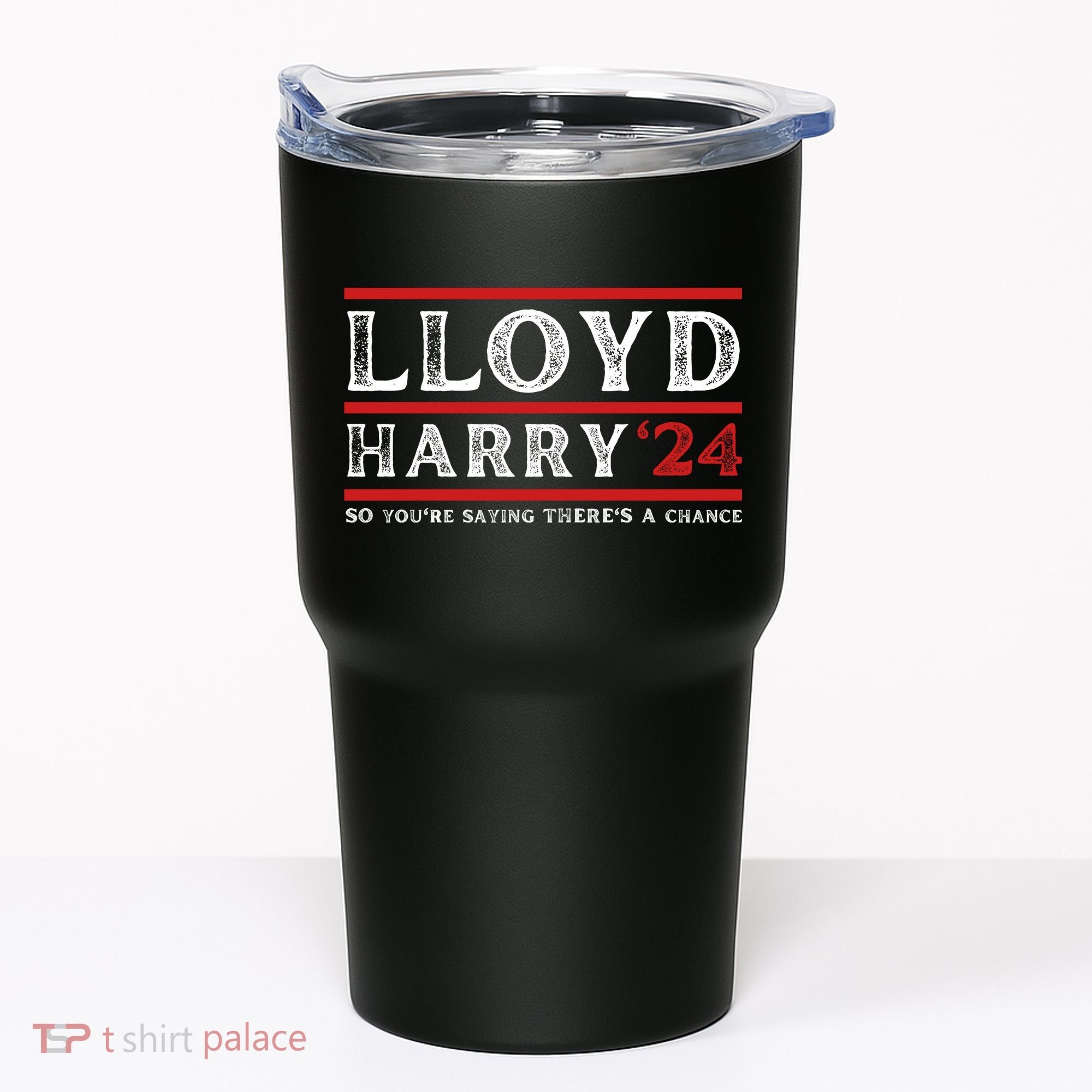 Comedy Tee Lloyd Harry 24 So Youre Saying Theres A Chancc Tumbler