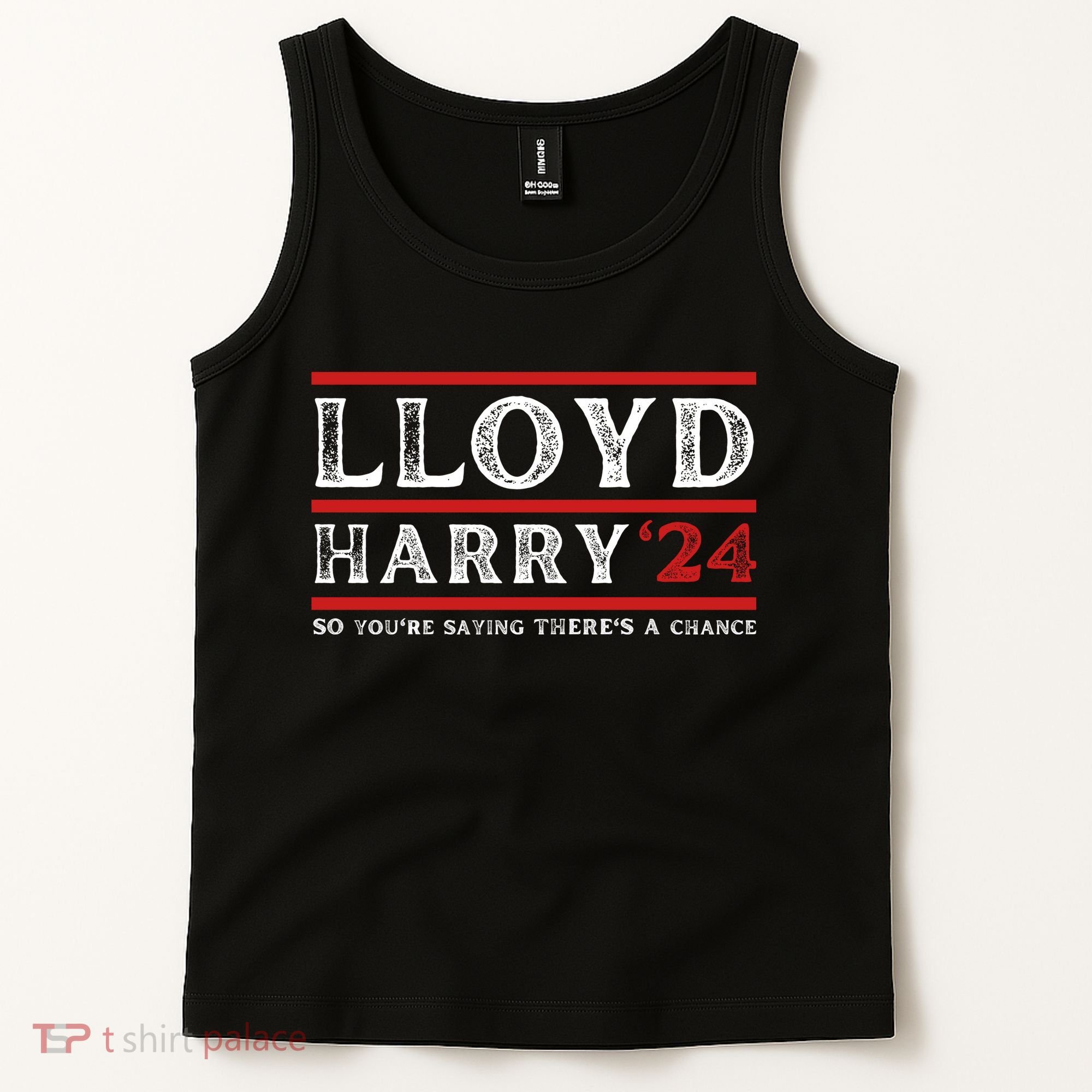 Comedy Tee Lloyd Harry 24 So Youre Saying Theres A Chancc Tank Top