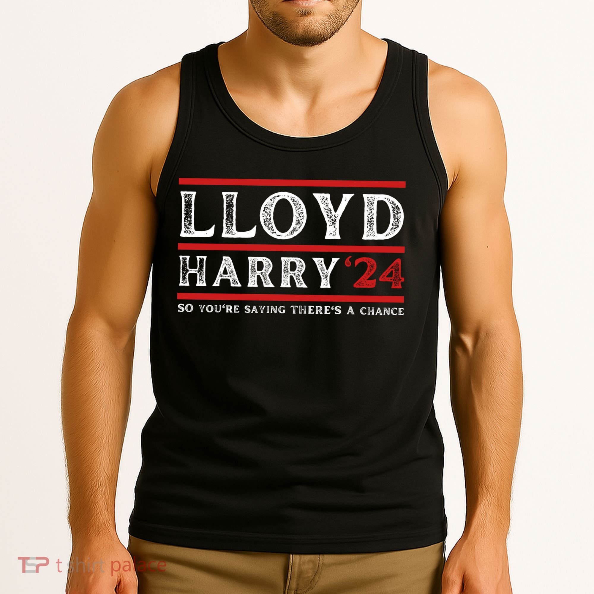 Comedy Tee Lloyd Harry 24 So Youre Saying Theres A Chancc Tank Top
