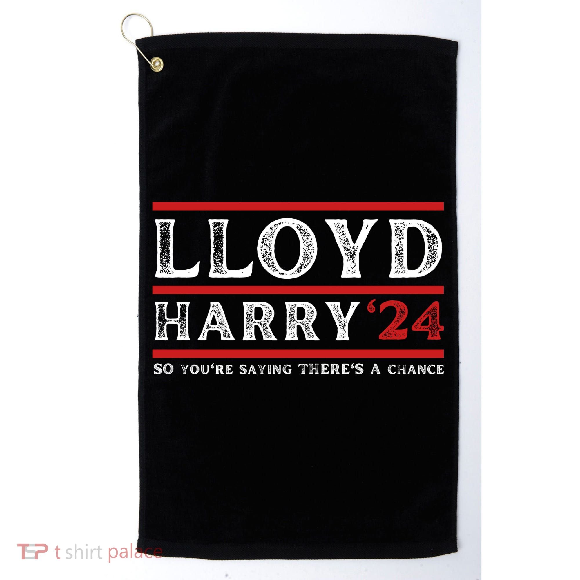 Comedy Tee Lloyd Harry 24 So Youre Saying Theres A Chancc Golf Towel