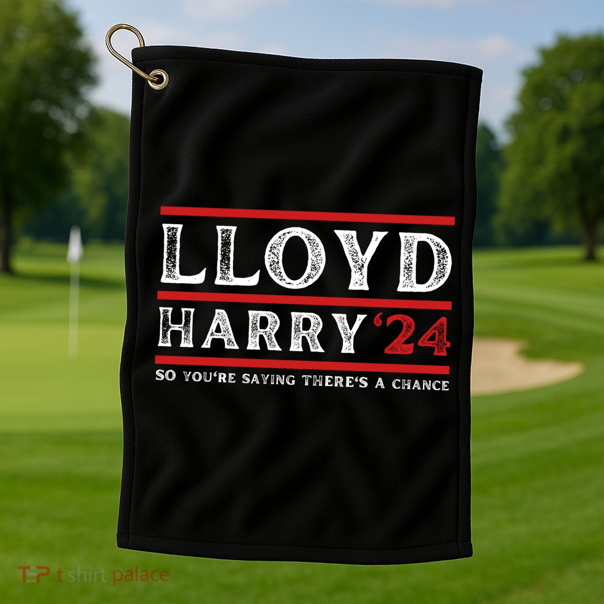 Comedy Tee Lloyd Harry 24 So Youre Saying Theres A Chancc Golf Towel