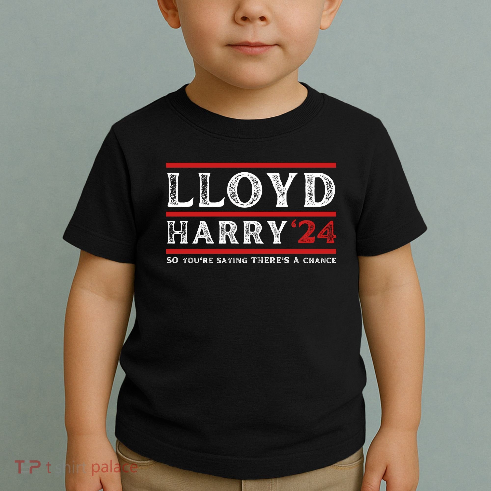 Comedy Tee Lloyd Harry 24 So Youre Saying Theres A Chancc Toddler T-Shirt