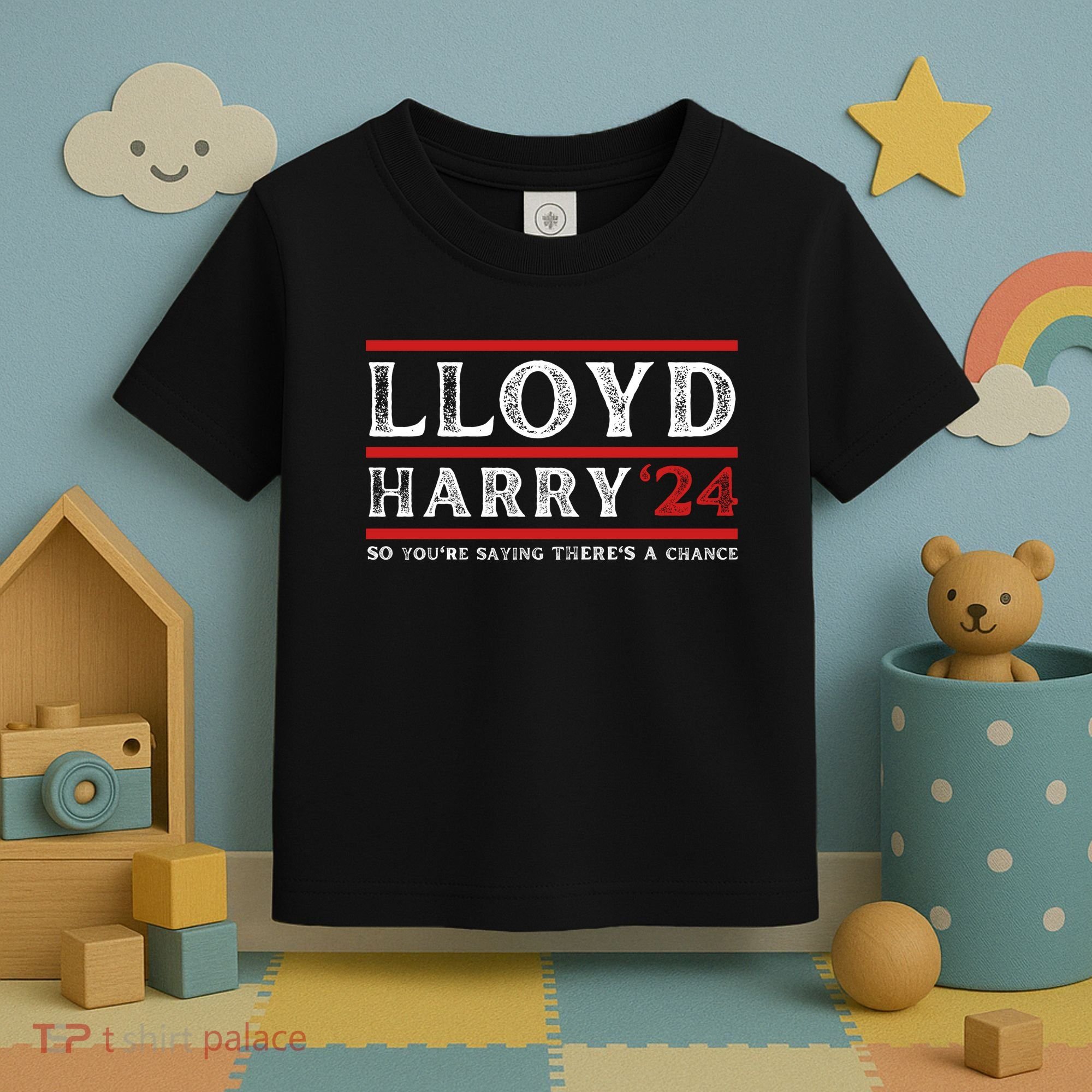 Comedy Tee Lloyd Harry 24 So Youre Saying Theres A Chancc Toddler T-Shirt