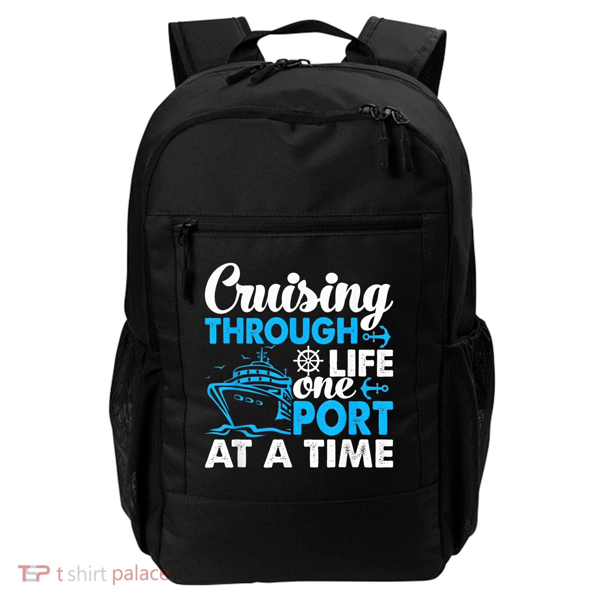 Cruising Through Life One Port at a Time Funny Cruise Backpack