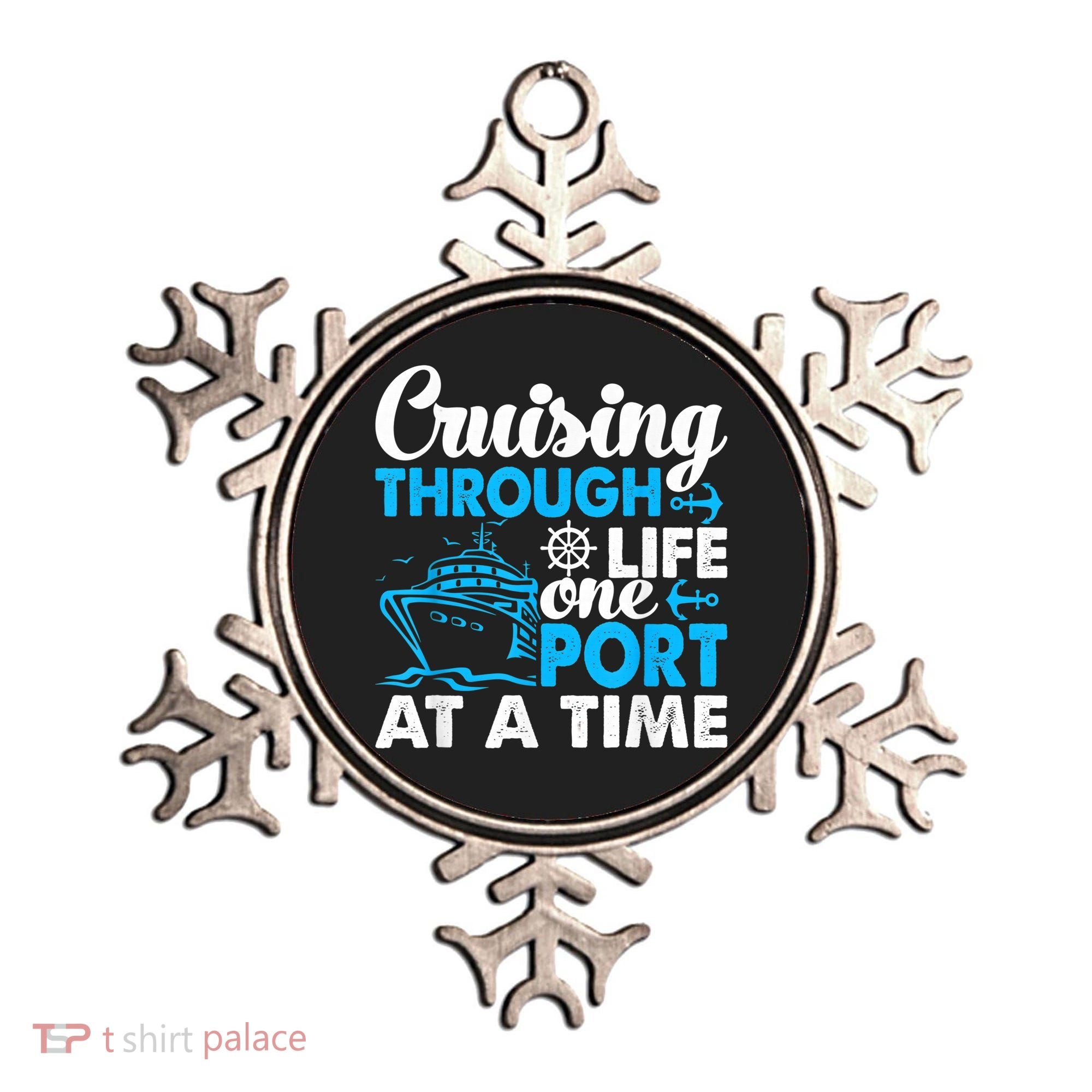 Cruising Through Life One Port at a Time Funny Cruise Ornament