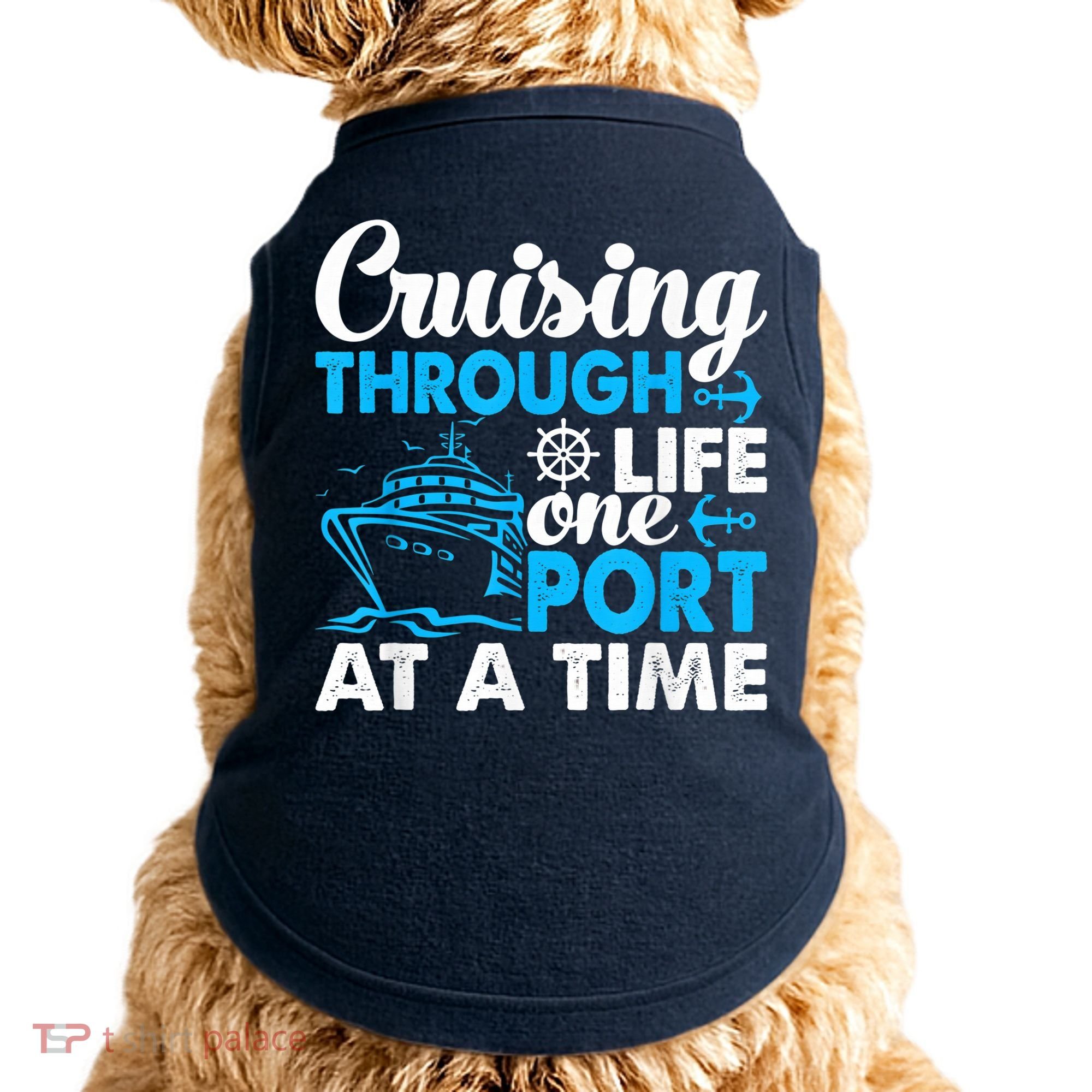 Cruising Through Life One Port at a Time Funny Cruise Doggie Tank