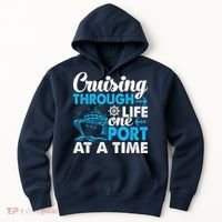 Cruising Through Life One Port at a Time Funny Cruise Hoodie thumb 0