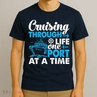 Cruising Through Life One Port at a Time Funny Cruise T-Shirt thumb 3