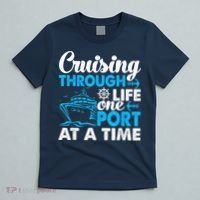 Cruising Through Life One Port at a Time Funny Cruise T-Shirt thumb 5