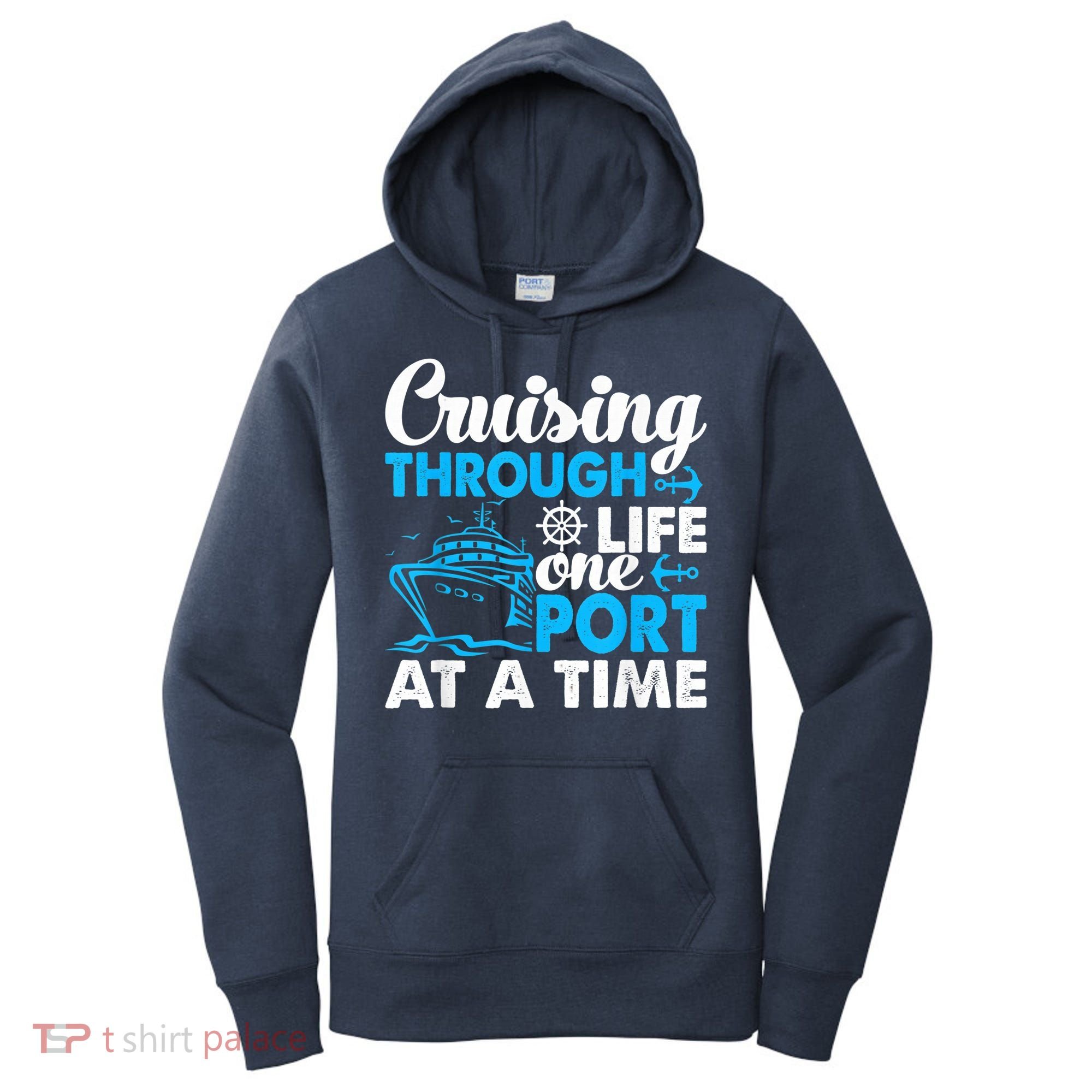 Cruising Through Life One Port at a Time Funny Cruise Women's Hoodie
