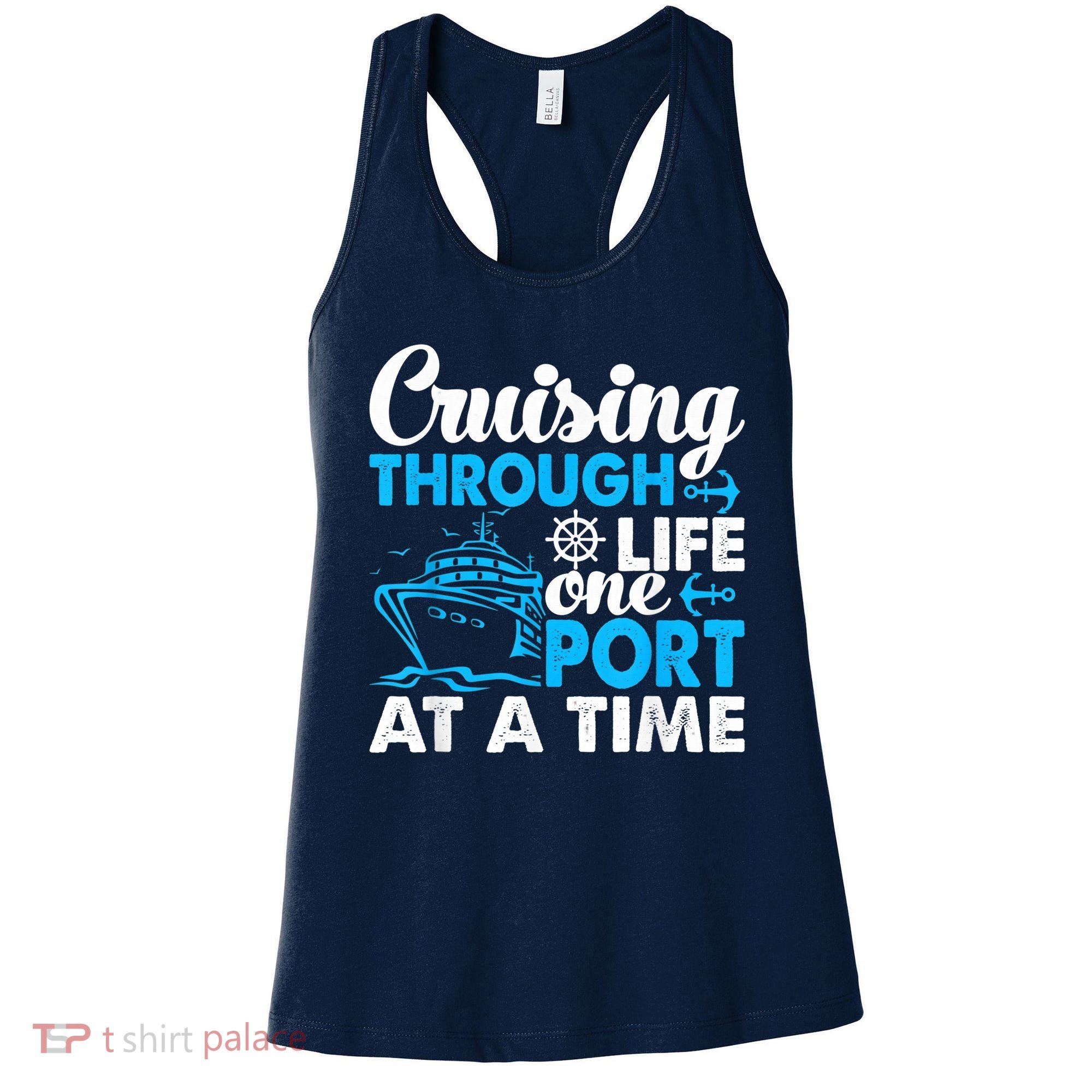 Cruising Through Life One Port at a Time Funny Cruise Women's Tank Top