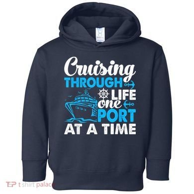Cruising Through Life One Port at a Time Funny Cruise Toddler Hoodie